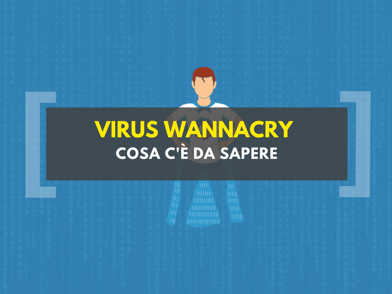 Ransomware: cosa c’è da sapere sul virus WannaCry